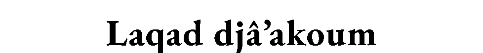 Laqad — djâ’akoum